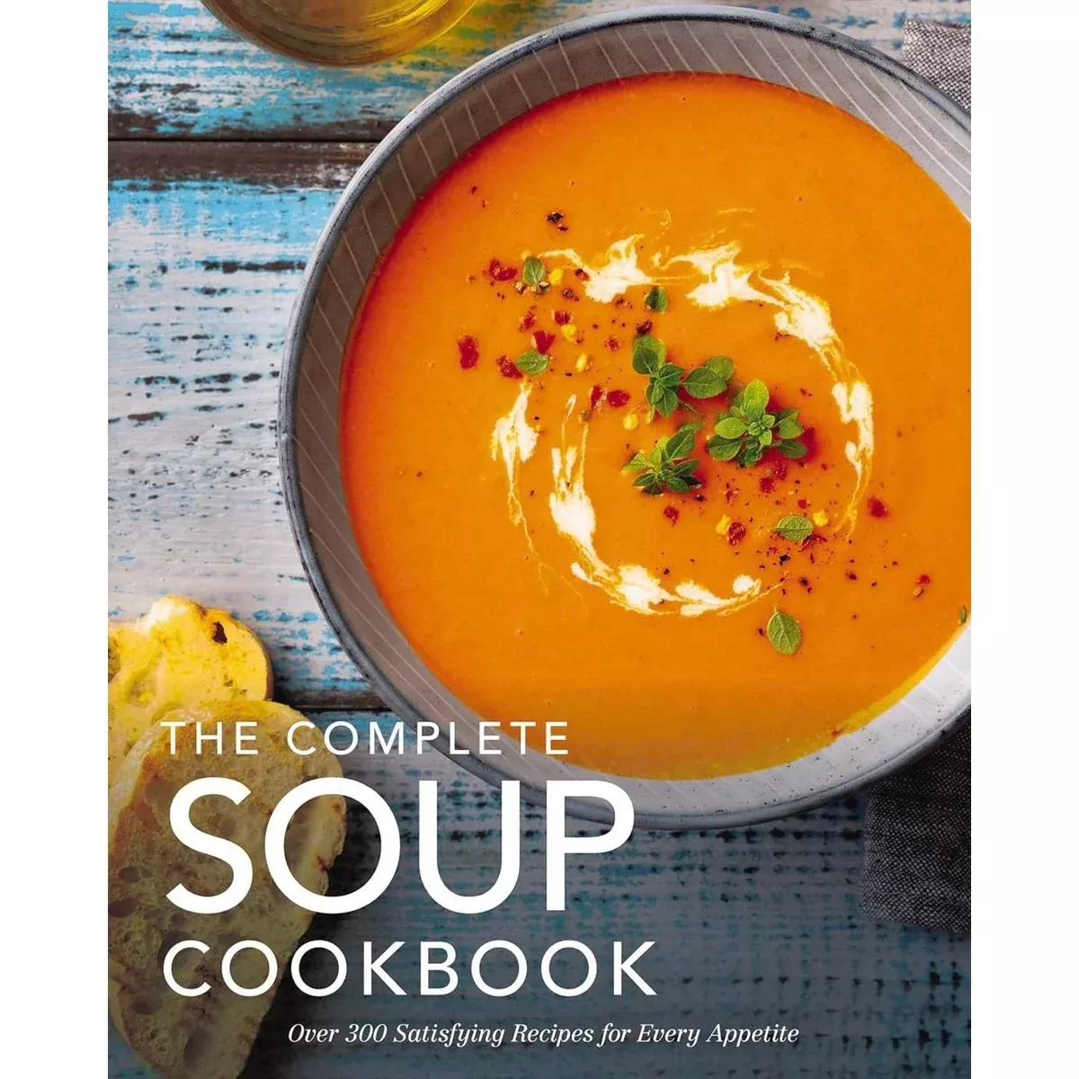 The Complete Soup Cookbook - Hardcover Book
