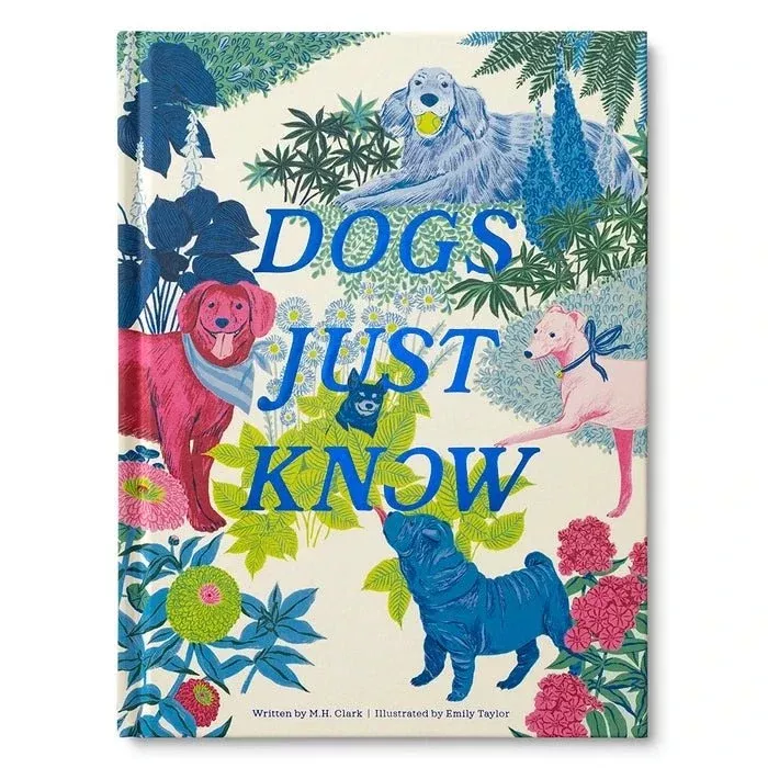 Dogs Just Know - Hardcover Book