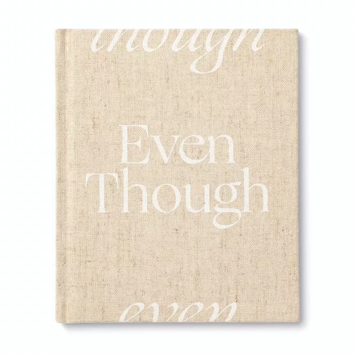 Even Though - Hardcover Book