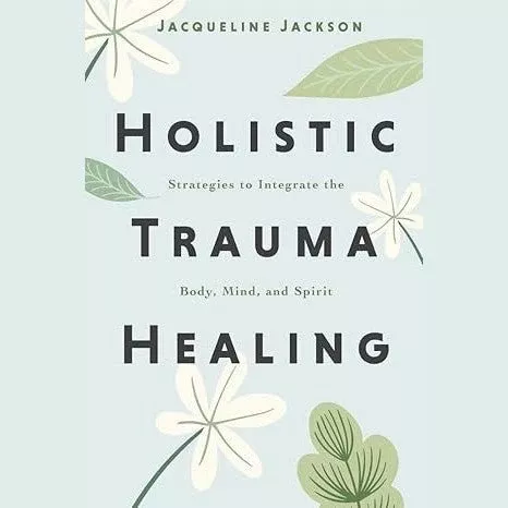 Holistic Trauma Healing - Paperback Book