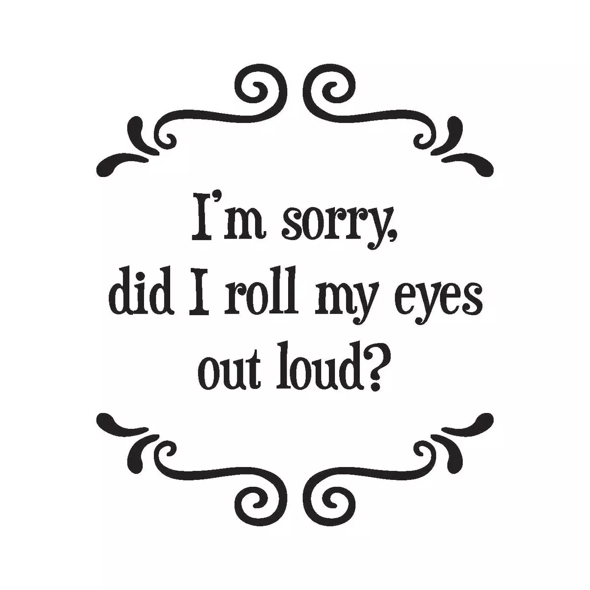 Roll My Eyes - Witty Coaster
