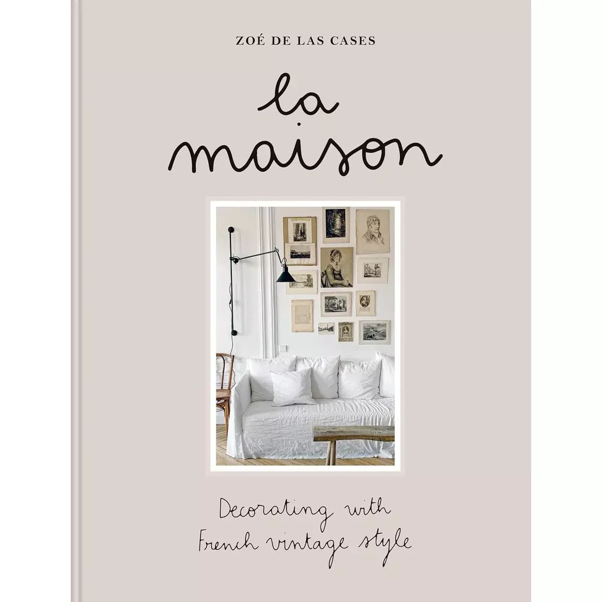 Zoé de Las Cases La Maison - Hardcover Book